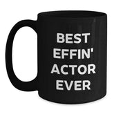 Funny Actor Gifts for Him - Best Effin' Actor Ever Quote Black Coffee Mug, Graduation Unique Gifts for Men from Friends - Main